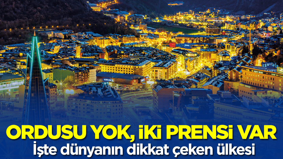 Ordusu yok, iki prensi var: İşte dünyanın dikkat çeken ülkesi