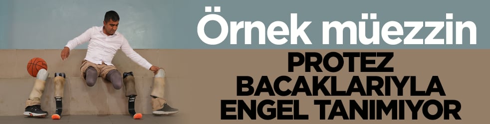 Örnek müezzin! Protez bacaklarıyla engel tanımıyor