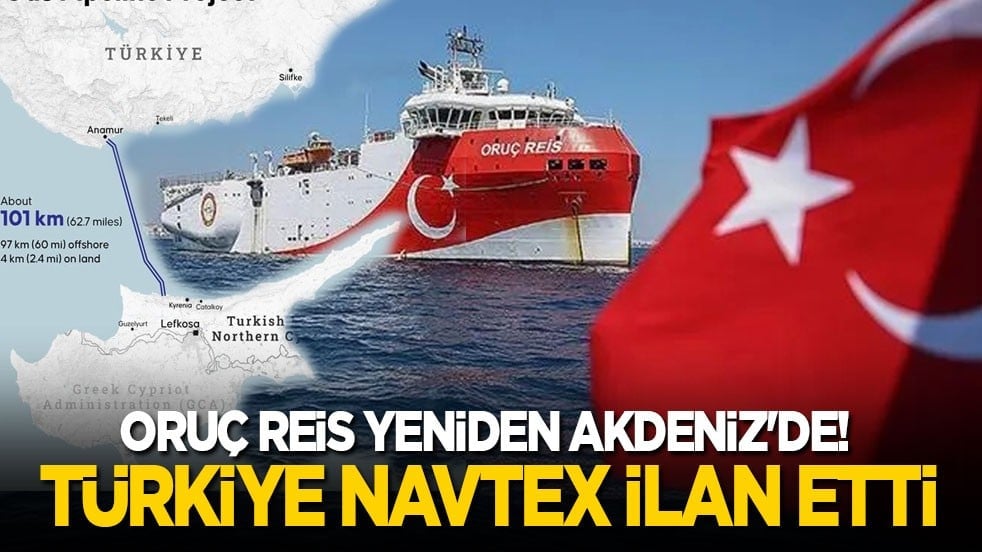 Oruç Reis yeniden Akdeniz'de: Türkiye, Navtex ilan etti…