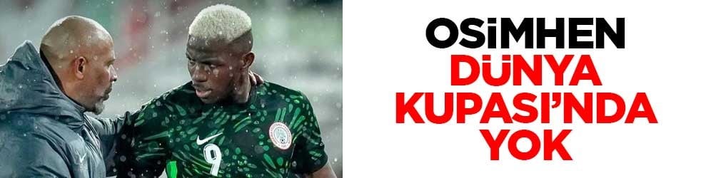 Osimhen, Dünya Kupası’nda yok