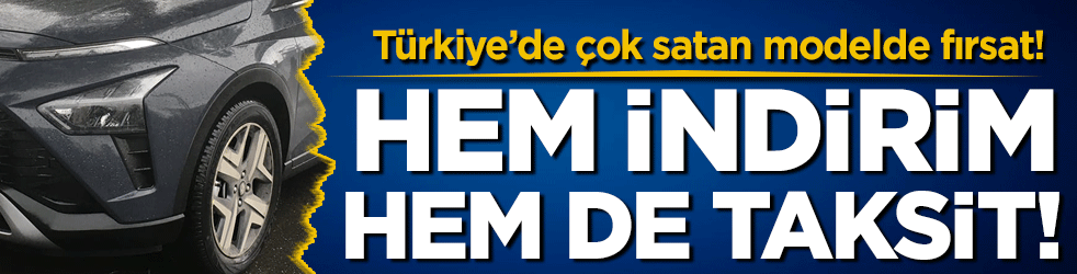 Otomobil devi gemileri yaktı: En sevilen modelde hem indirim hem de taksit!