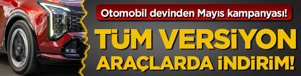 Otomobil devinden Mayıs kampanyası: Tüm versiyon araçlarda indirim!