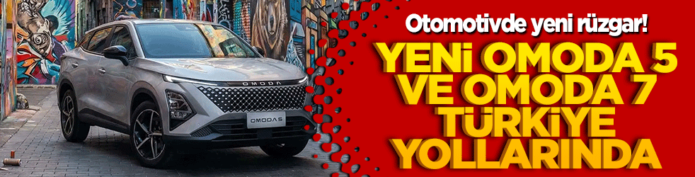 Otomotivde OMODA rüzgarı! Yeni Omoda 5 ve Omoda 7 Türkiye yollarında