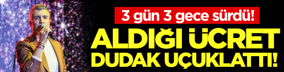 Özcan Deniz'e ödenen ücret dudak uçuklattı! 3 gün 3 gece sürdü!
