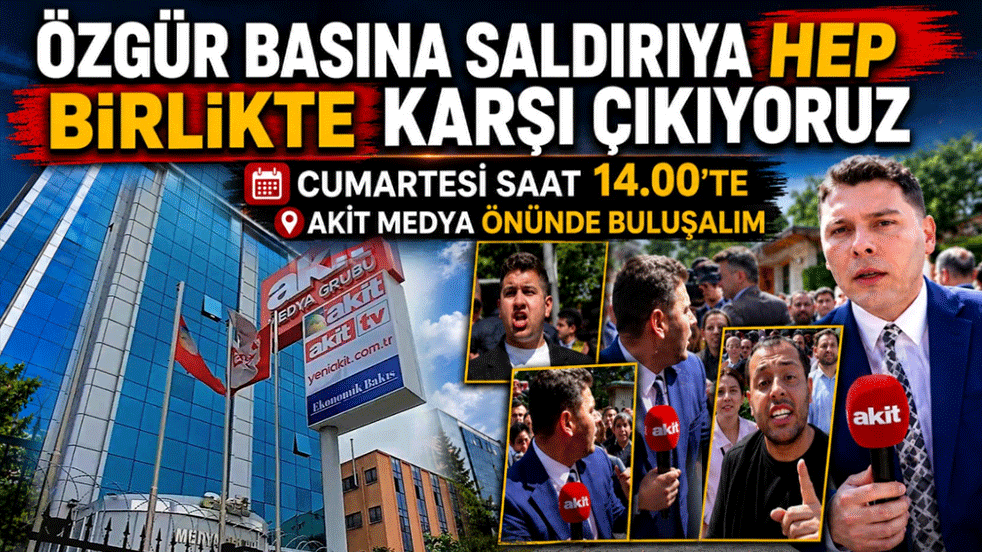 Özgür basına saldırıya hep birlikte karşı çıkıyoruz! Cumartesi saat 14.00’te Akit Medya önünde buluşalım