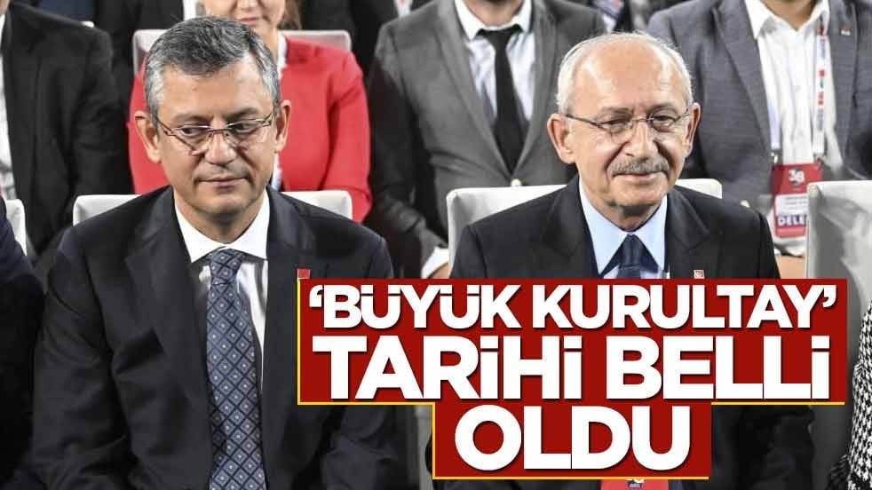 Özgür Özel ‘hemen istiyoruz’ demişti! CHP’de ‘büyük kurultayın’ tarihi belli oldu