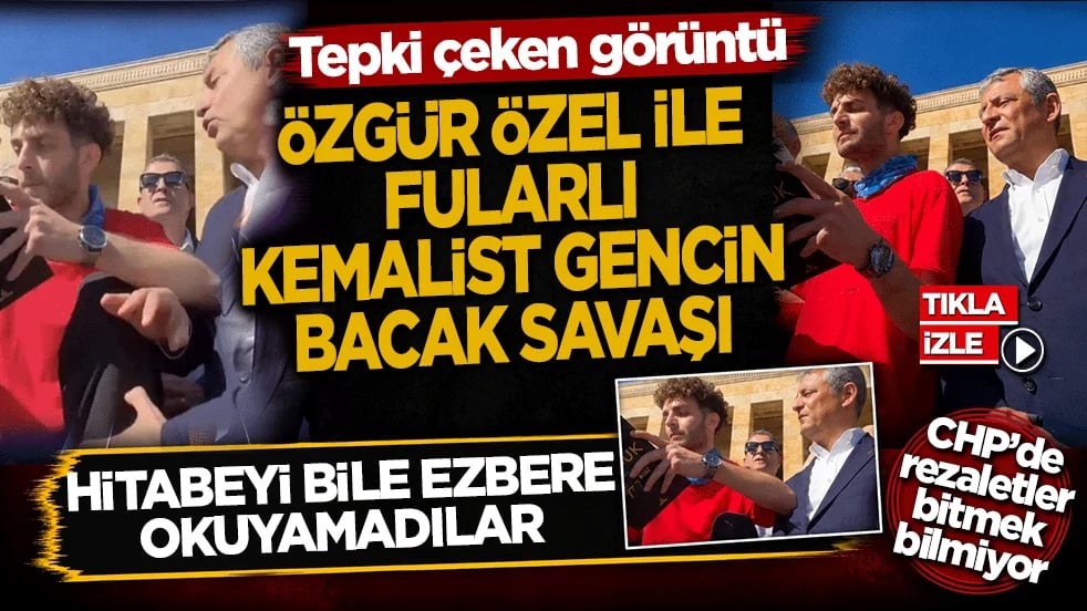 Özgür Özel ile fularlı Kemalist gencin bacak savaşı: Gençliğe hitabeyi bakmadan okuyamıyorlar