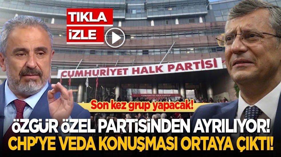 Özgür Özel partisinden ayrılıyor! Son kez grup yapacak: CHP'ye veda konuşması ortaya çıktı!