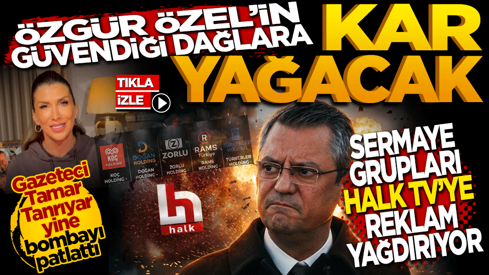 Özgür Özel’in güvendiği dağlara kar yağacak: Sermaye grupları Halk TV’ye reklam yağdırıyor!