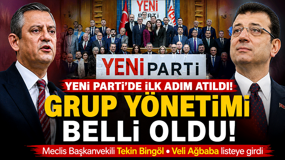Özgür Özel'in YENİ Parti'sinde ilk görev dağılımı! Grup yönetimi belli oldu