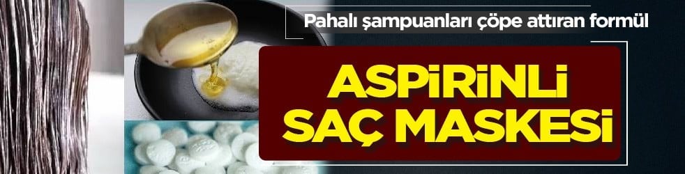 Pahalı şampuanları çöpe attıran formül... Aspirinli saç maskesi: Saç kepeğinin kökünü kurutuyormuş