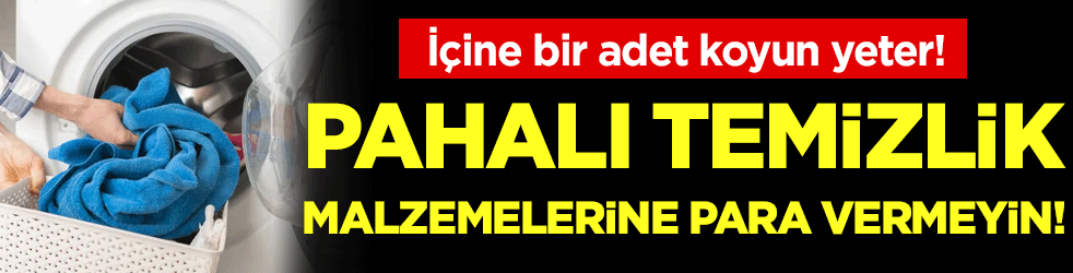 Pahalı temizlik malzemelerine para vermeyin! İçine bir adet koyun yeter!