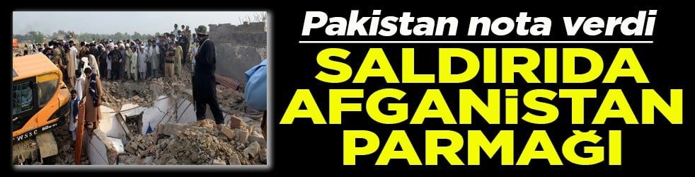 Pakistan nota verdi Saldırıda Afganistan parmağı