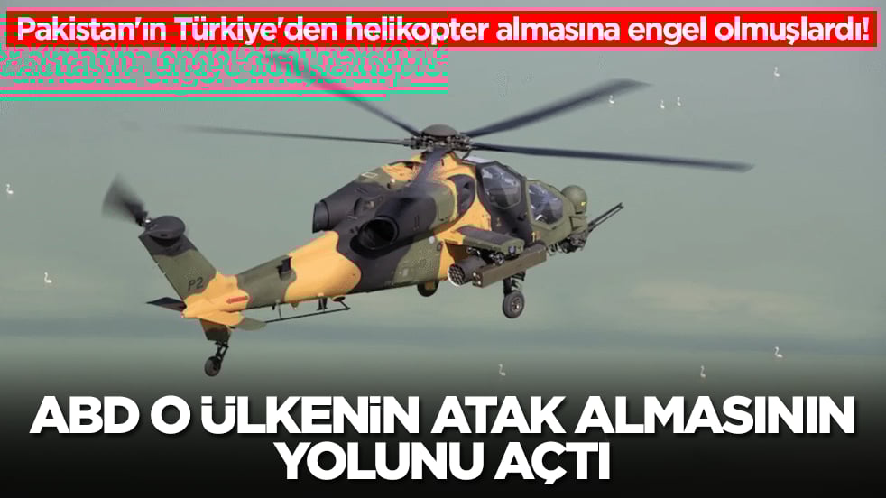Pakistan'ın Türkiye'den helikopter almasına engel olmuşlardı! ABD'den beklenmedik karar çıktı, o ülke için 'izin' verdiler