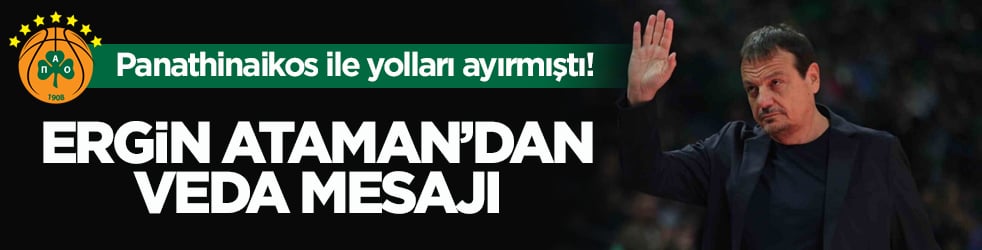 Panathinaikos ile yolları ayırmıştı! Ergin Ataman’dan veda mesajı