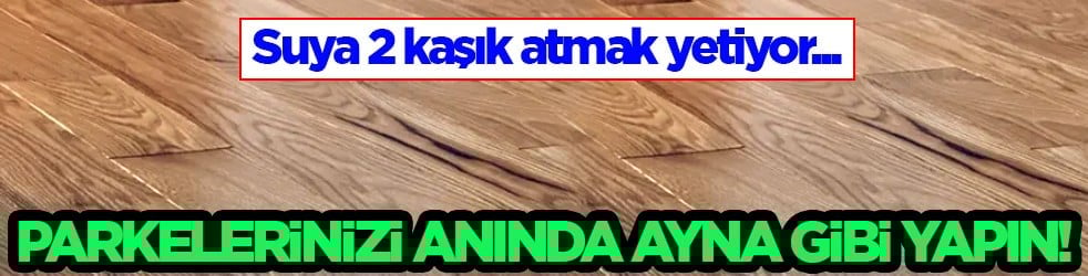 Parkelerinizi anında ayna gibi yapın! O şeyi suya sadece 2 kaşık atmak yetiyor! Her şeyi siliyor