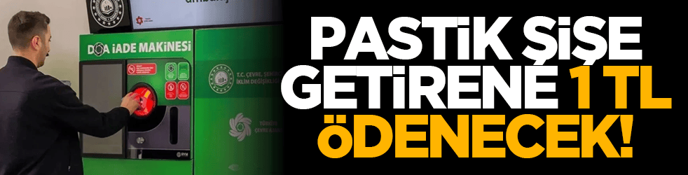 Pastik şişe getirene 1 TL ödenecek