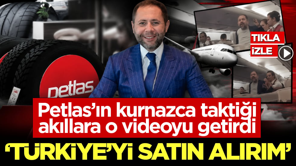 Petlas’ın kurnazca taktiği akıllara o videoyu getirdi: "Türkiye’yi satın alırım"