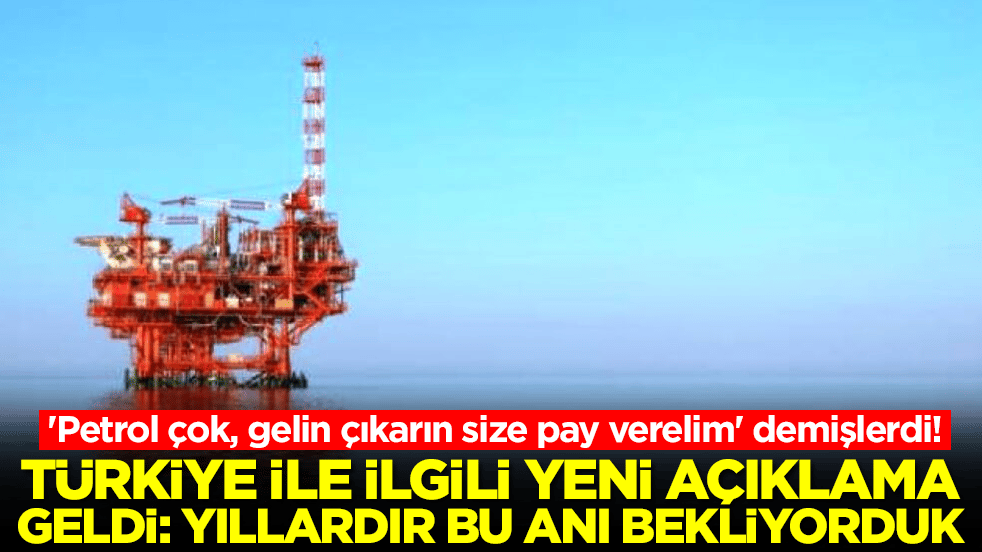 'Petrol çok, gelin çıkarın size pay verelim' demişlerdi! Türkiye ile ilgili yeni açıklama geldi: Yıllardır bunu bekliyorduk