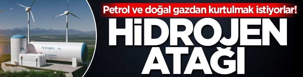 Petrol ve doğal gazdan kurtulmak istiyorlar! Hidrojen atağı