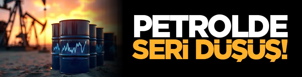 Petrolde seri düşüş!