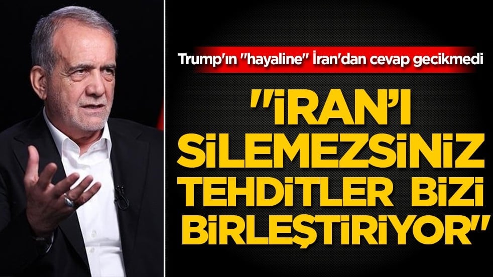 Pezeşkiyan’dan Trump’ın "İran’ı haritadan silme" açıklamasına tepki
