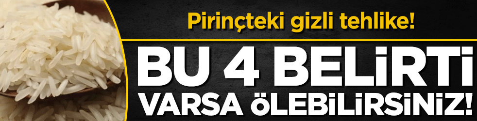Pirinçteki gizli tehlike: Bu 4 işarete dikkat edin!