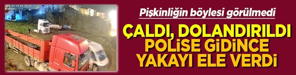 Pişkinliğin böylrsi görülmedi Çaldı, dolandırıldı polise gidince yakayı ele verdi