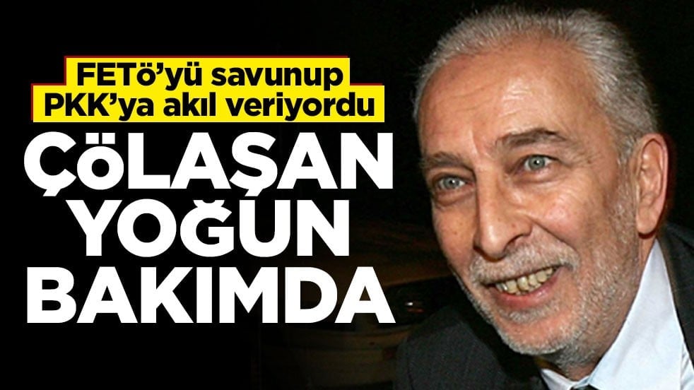 "PKK'nın yerinde olsam Ramazan'da saldırırım" diyen Emin Çölaşan yoğun bakımda!