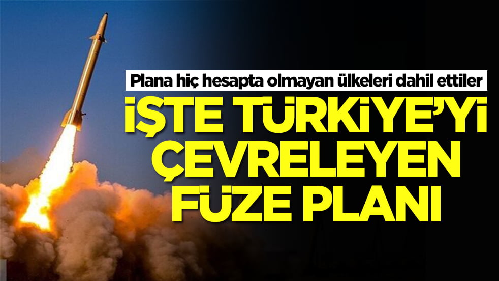 Plana hiç hesapta olmayan ülkeleri dahil ettiler: İşte Türkiye'yi çevreleyen füze planı