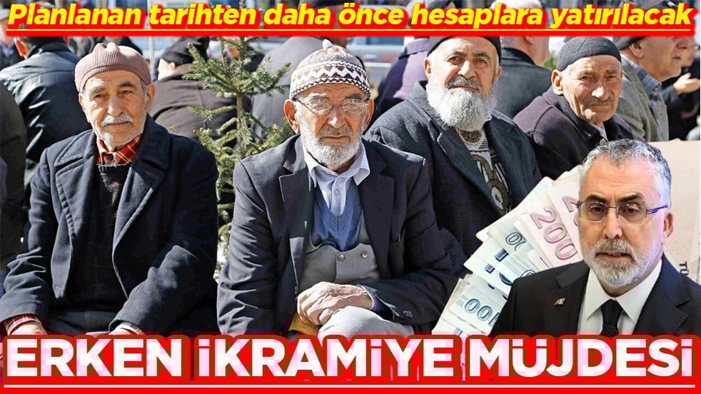 Planlanan tarihten daha önce hesaplara yatırılacak Erken ikramiye müjdesi