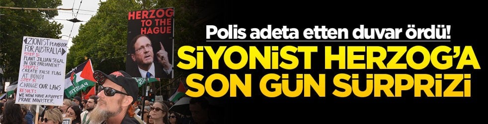 Polis adeta etten duvar ördü! Siyonist Herzog'a son gün sürprizi