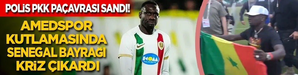 Polis PKK paçavrası sandı! Amedspor kutlamasında Senegal bayrağı kriz çıkardı