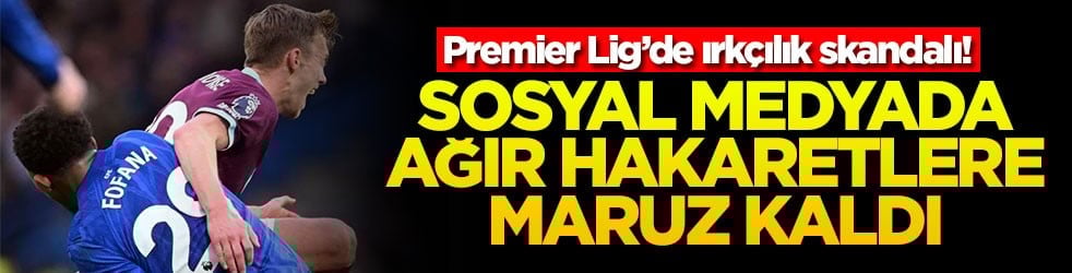 Premier Lig’de ırkçılık skandalı! Sosyal medyada ağır hakaretlere maruz kaldı