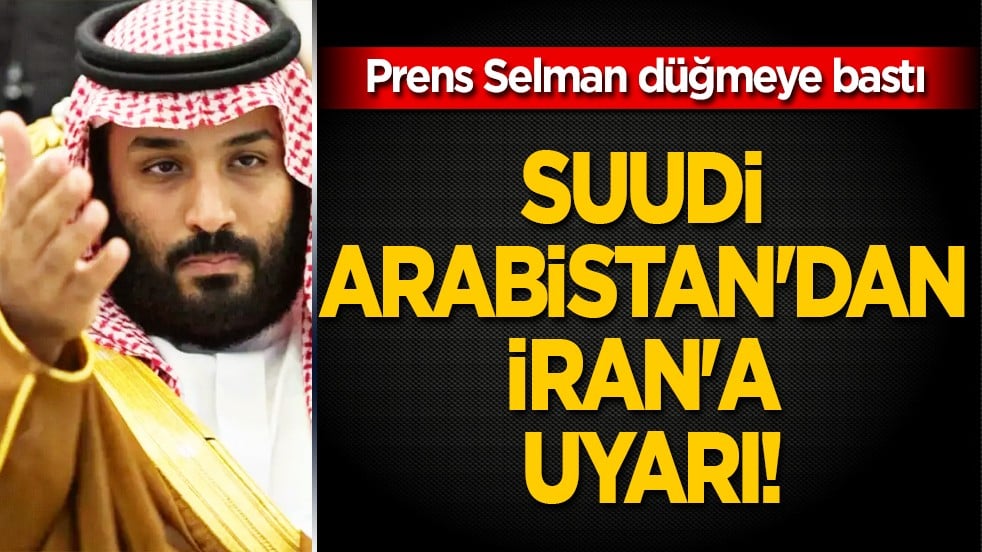Prens Selman düğmeye bastı: Suudi Arabistan'dan İran'a uyarı: Yanlış hesaplamalardan uzak durun