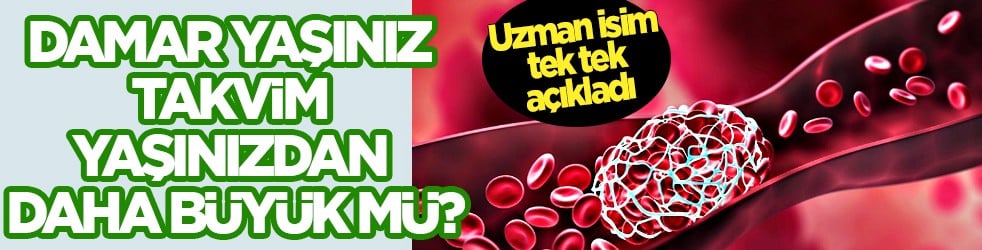 Profesörden ilgi çeken sözler: Damar yaşınız takvim yaşınızdan daha büyük olabilir