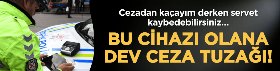 Radar cezasından kaçayım derken servet kaybedebilirsiniz: Bu cihazı olana dev ceza tuzağı