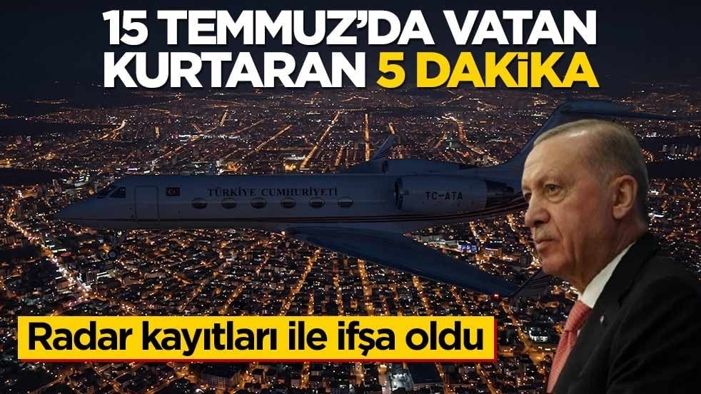 Radar kayıtları ile ifşa oldu! 15 Temmuz’da vatan kurtaran 5 dakika