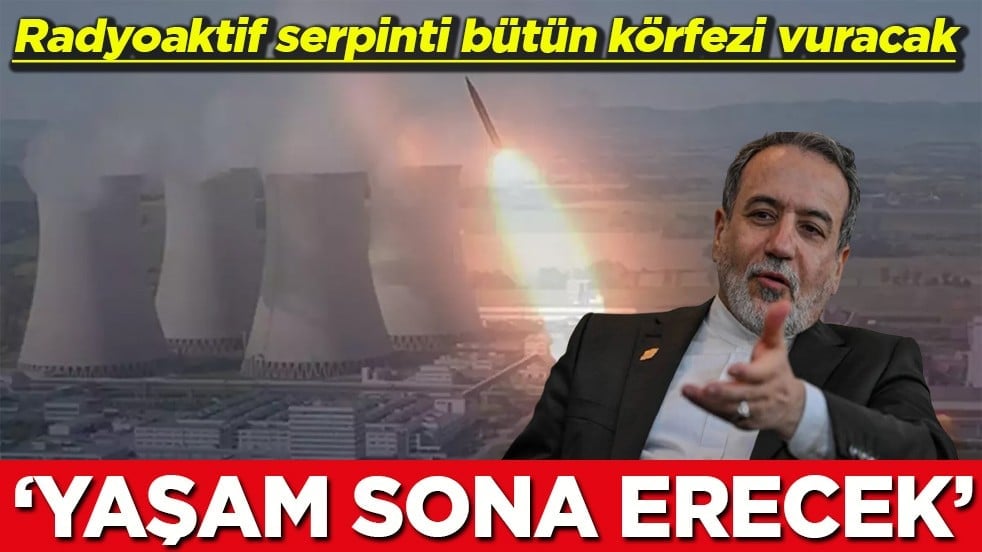 Radyoaktif serpinti Tahran'ı değil, bütün körfezi vuracak Yaşam sona erecek