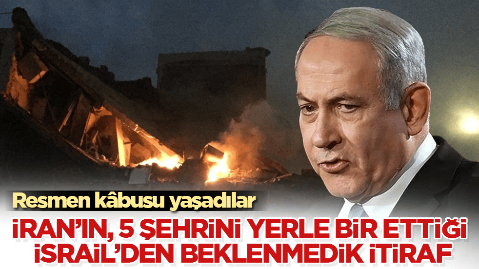 Resmen kâbusu yaşadılar! İran’ın, 5 şehrini yerle bir ettiği İsrail’den beklenmedik itiraf