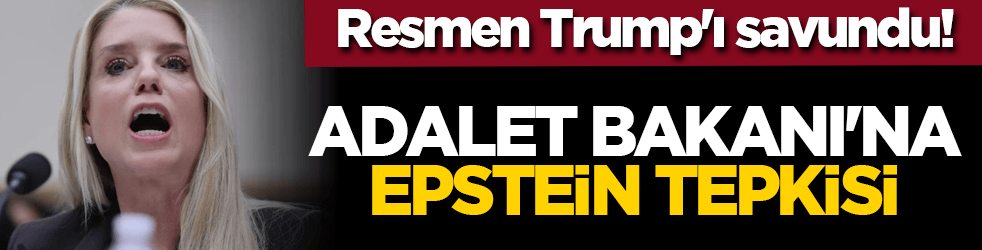 Resmen Trump'ı savundu! Adalet Bakanı'na Epstein tepkisi