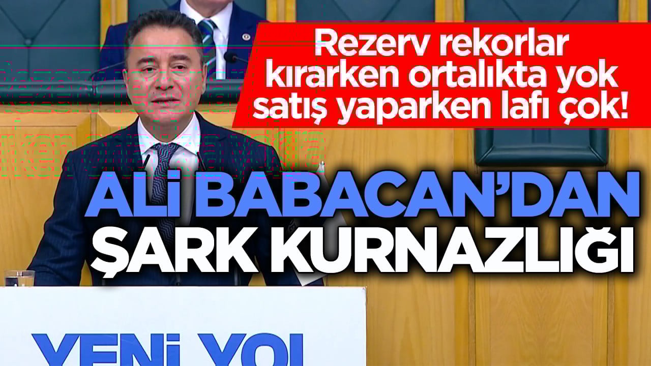 Rezerv rekorlar kırarken ortalıkta yok satış yaparken lafı çok! Ali Babacan’dan şark kurnazlığı