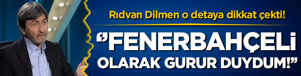 Rıdvan Dilmen Trabzon maçındaki detaya dikkat çekti: 'Fenerbahçeli olarak gurur duydum!'