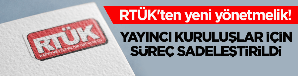 RTÜK'ten yeni yönetmelik! Yayıncı kuruluşlar için süreç sadeleştirildi