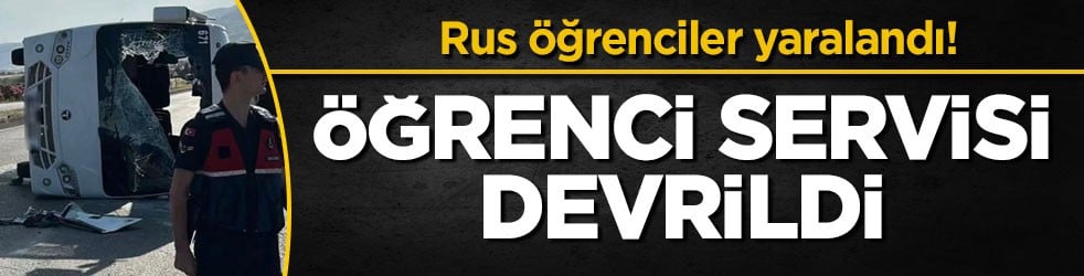 Rus öğrenciler yaralandı! Öğrenci servisi devrildi