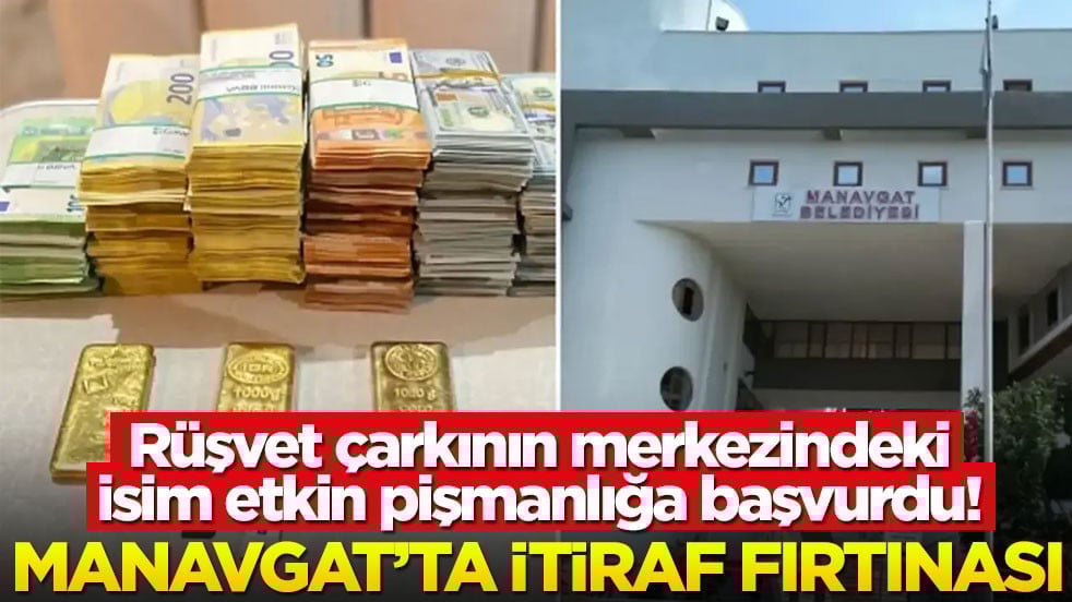 Rüşvet çarkının merkezindeki isim etkin pişmanlığa başvurdu! Manavgat’ta itiraf fırtınası