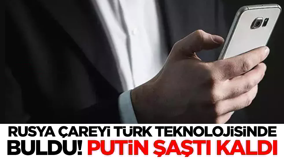 Rusya çareyi Türk teknolojisinde buldu! Putin olan biten karşısında şaşkın