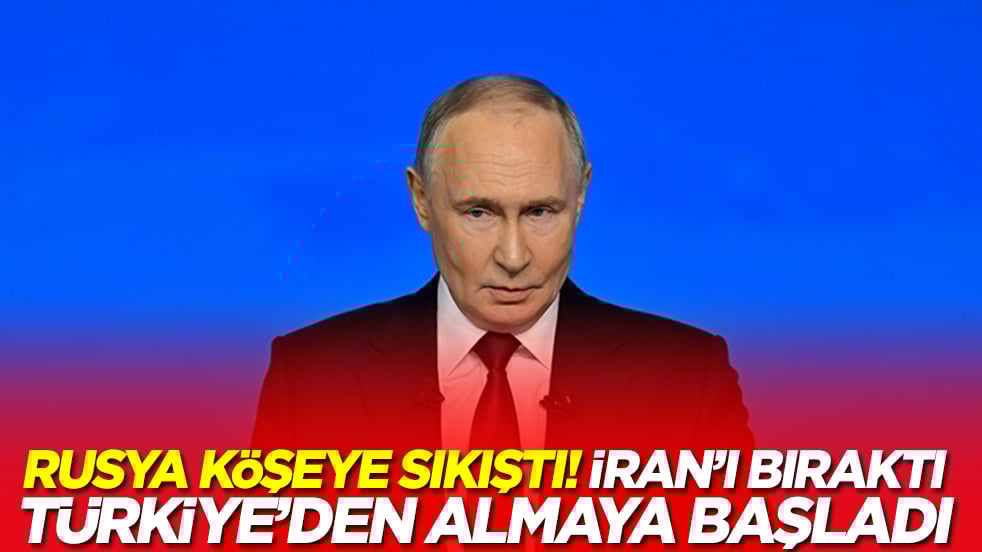 Rusya köşeye sıkıştı! İran'ı bıraktı, Türkiye'den almaya başladı