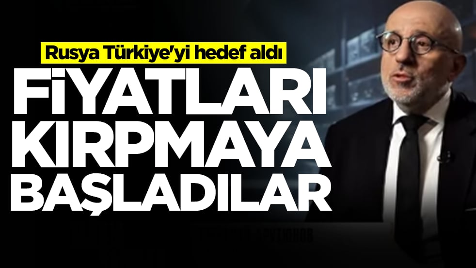 Rusya Türkiye'yi hedef aldı: Fiyatları kırpmaya başladılar