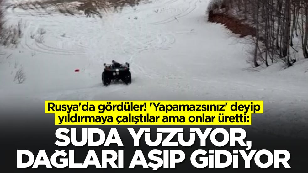 Rusya'da gördüler! 'Yapamazsınız' deyip yıldırmaya çalıştılar ama onlar üretti: Suda yüzüyor, dağları aşıyor